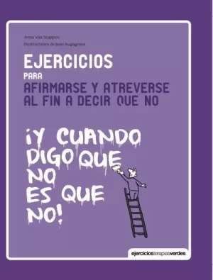 EJERCICIOS PARA AFIRMARSE Y ATREVERSE AL FIN A DECIR QUE NO