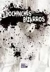 BOCHINCHES BIZARROS