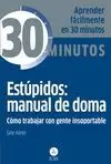ESTÚPIDOS: MANUAL DE DOMA, TRABAJAR GENTE INSOPORTABLE