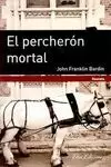 PERCHERÓN MORTAL, EL