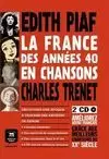 LA FRANCE DES ANNÉES 40 EN CHANSONS ? PIAF ET TRENET +  2 CD