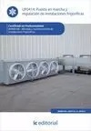 UF0414 PUESTA EN MARCHA Y REGULACIÓN DE INSTALACIONES FRIGORÍFICAS. IMAR0108 - MONTAJE