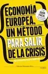 ECONOMIA EUROPEA, UN METODO PARA SALIR DE LA CRISIS