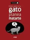 CÓMO SABER SI TU GATO PLANEA MATARTE