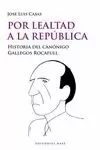 POR LEALTAD A LA REPÚBLICA