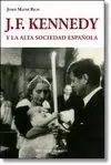 J. F. KENNEDY Y LA ALTA SOCIEDAD ESPAÑOLA