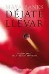 DÉJATE LLEVAR 1 TRILOGÍA RENDICIÓN