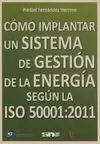 COMO IMPLANTAR SISTEMA GESTION ENERGIA ISO 50001:2011