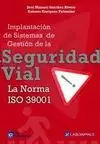 IMPLANTACIÓN DE SISTEMAS DE GESTION DE LA SEGURIDAD VIAL LA NORMA ISO 39001