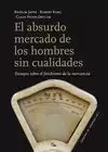 ABSURDO MERCADO DE LOS HOMBRES SIN CUALIDADES, EL