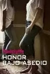 HONOR BAJO ASEDIO