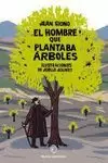 HOMBRE QUE PLANTABA ÁRBOLES (ILUSTRADO)