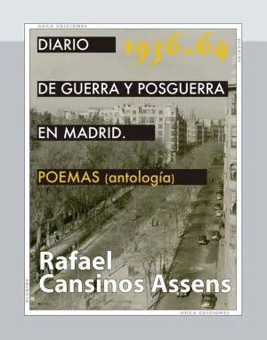 DIARIO DE GUERRA Y  POSGUERRA EN MADRID 1936-1964 POEMAS (ANTOLOGÍA)