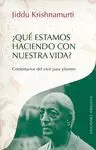 QUÉ ESTAMOS HACIENDO CON NUESTRA VIDA?