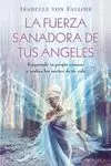 FUERZA SANADORA DE TUS ÁNGELES, LA