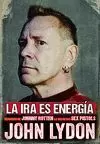 IRA ES ENERGÍA, LA. MEMORIAS DE JOHNNY ROTTEN