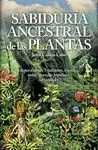 SABIDURÍA ANCESTRAL DE LAS PLANTAS, LA