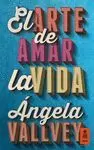 ARTE DE AMAR LA VIDA, EL