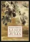 LUZ SE LLAMA JULIA, LA