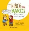 NIÑOS SON RAROS, LOS
