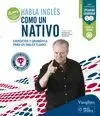 HABLA INGLÉS COMO UN NATIVO 1 (NIVEL INTERMEDIO)