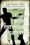 MISTERIO DEL PERRO, LA MERMELADA Y EL CANTANTE