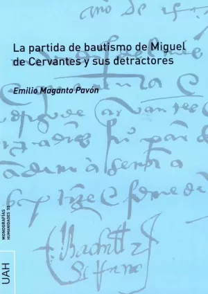 PARTIDA DE BAUTISMO DE MIGUEL DE CERVANTES Y SUS DETRACTORES