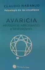 AVARICIA: MEZQUINOS, ARROGANTES E INDIFERENTES