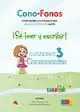 CONO-FONOS 3 CUADERNO 3 ¡SE LEER Y ESCRIBIR!