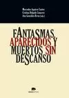 FANTASMAS, APARECIDOS Y MUERTOS SIN DESCANSO