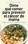 DIME QUE COMER PARA PREVENIR EL CANCER DE MAMA