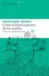CÓMO SE HIZO LA GUERRA DE LOS ZOMBIS