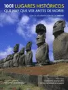 1001 LUGARES HISTÓRICOS QUE HAY QUE VER ANTES DE MORIR