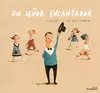 UN SEÑOR ENCANTADOR