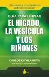 GUÍA PARA LIMPIAR EL HÍGADO, LA VESÍCULA Y LOS RIÑONES