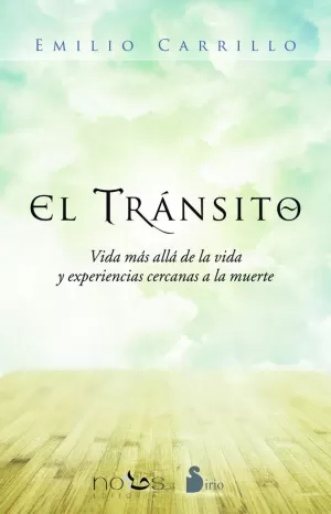 TRANSITO: VIDA MAS ALLÁ DE LA VIDA Y EXPERIENCIAS CERCANAS A LA MUERTE