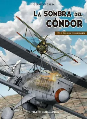 SOMBRA DEL CONDOR. 1936 BAJO UN CIELO ESPAÑOL