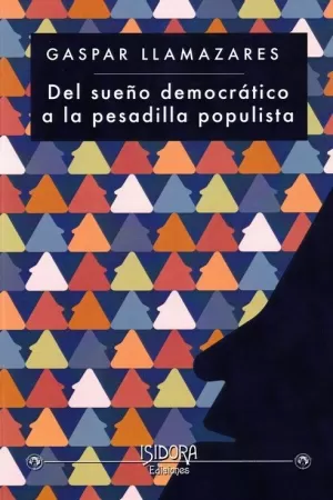 DEL SUEÑO DEMOCRÁTICO A LA PESADILLA POPULISTA