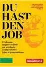 DU HAST DEN JOB