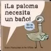 PALOMA NECESITA UN BAÑO, LA