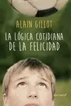 LÓGICA COTIDIANA DE LA FELICIDAD, LA
