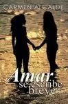 AMAR SE ESCRIBE BREVE