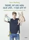 PADRE NO HAY MÁS QUE UNO... Y ESE SOY YO