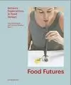 FOOD FUTURES - SENSORY EXPLORATIONS IN FOOD DESIGN