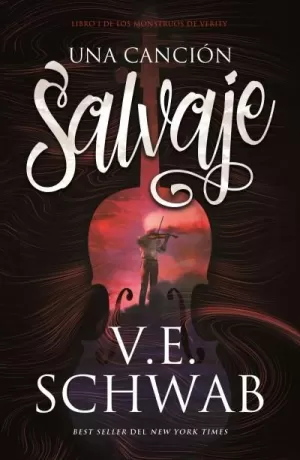 UNA CANCIÓN SALVAJE (1 MONSTRUOS VERITY)