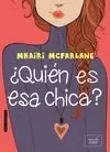 QUIÉN ES ESA CHICA?