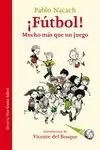 FÚTBOL! MUCHO MÁS QUE UN JUEGO