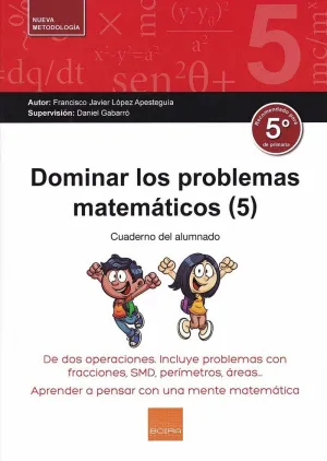 DOMINAR LOS PROBLEMAS MATEMÁTICOS (5) (CUADERNO DEL ALUMNADO)