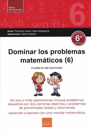 DOMINAR PROBLEMAS MATEMÁTICOS 6º (2017) (CUADERNO DEL ALUMNADO)