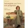 MUJERES QUE LEEN SON PELIGROSAS, LAS